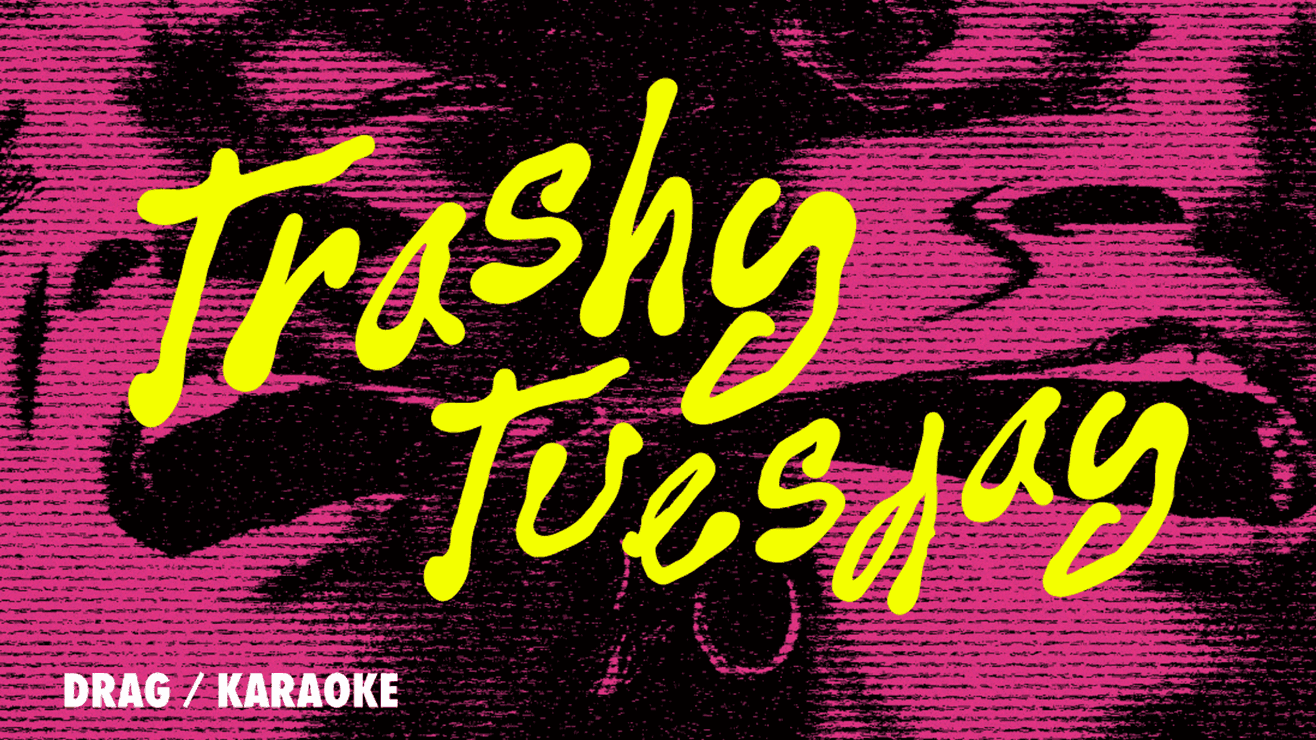 Trashy Tuesday: Karaoke & Drag Night