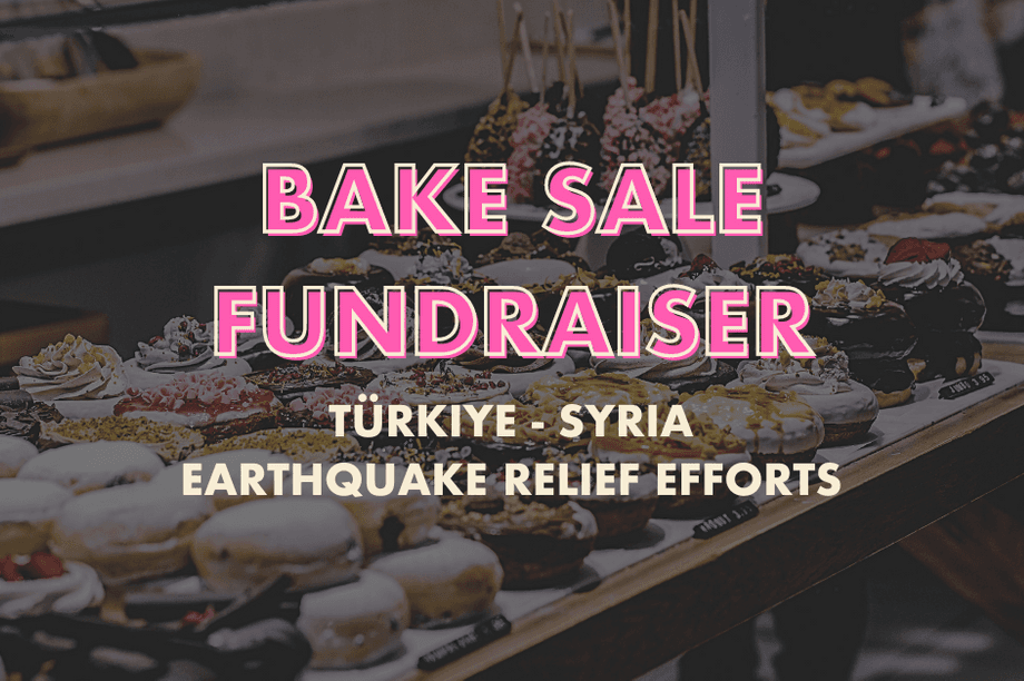 Bake Sale Fundraiser for Türkiye - Syria Earthquake relief aid